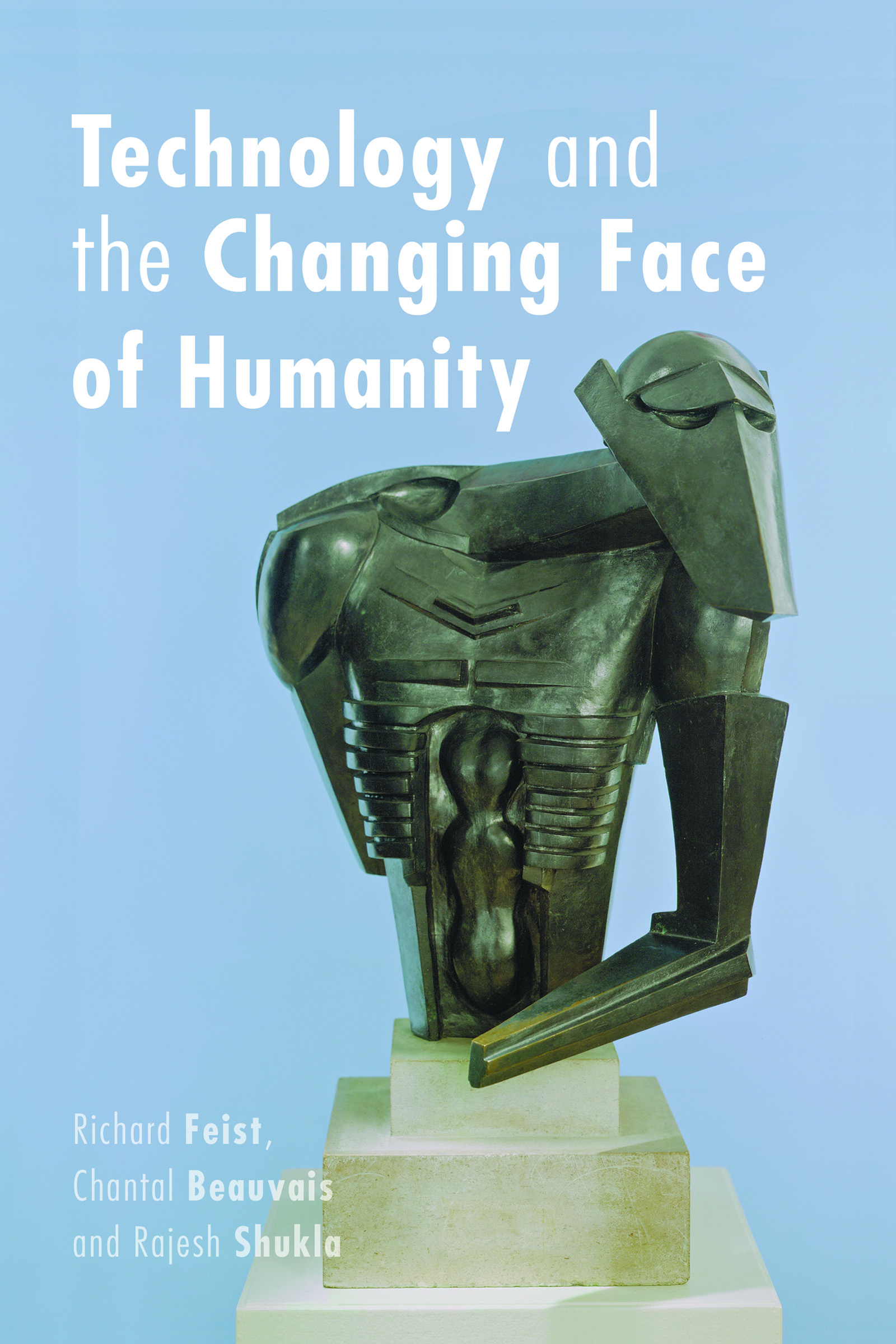 Technology and the Changing Face of Humanity (Philosophica) Technology and the Changing Face of Humanity (Philosophica)