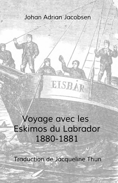 Voyage avec les Eskimos du Labrador 1880 1881 Voyage avec les Eskimos du Labrador 1880 1881