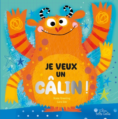 Je veux un câlin ! Je veux un câlin !