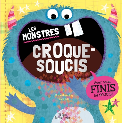 Les monstres Croque-soucis Les monstres Croque-soucis