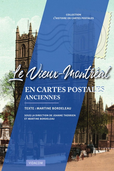 Le Vieux-Montréal en cartes postales anciennes Le Vieux-Montréal en cartes postales anciennes