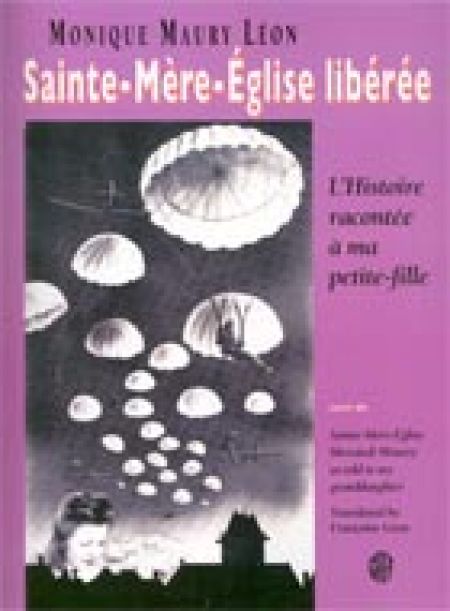 Sainte mere eglise liberee l histoire racontee a ma petite fill Sainte mere eglise liberee l histoire racontee a ma petite fill