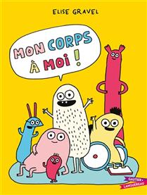 Mon corps à moi! Mon corps à moi!