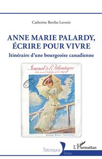 Anne Marie Palardy, écrire pour vivre Anne Marie Palardy, écrire pour vivre