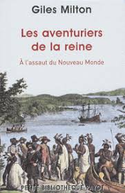 Les aventuriers de la reine. A l'assaut du Nouveau Monde Les aventuriers de la reine. A l'assaut du Nouveau Monde