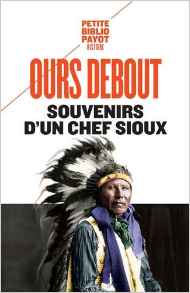 Ours debout. Souvenirs d'un chef sioux Ours debout. Souvenirs d'un chef sioux