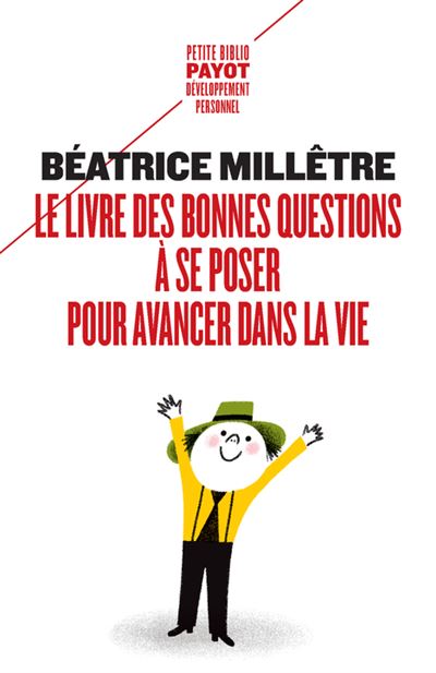 Le livre des bonnes questions à se poser pour avancer dans la vie Le livre des bonnes questions à se poser pour avancer dans la vie
