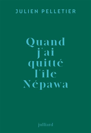 Quand j'ai quitté l'île Népawa Quand j'ai quitté l'île Népawa
