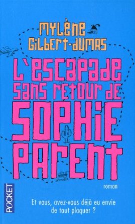 L'Escapade sans retour de Sophie Parent L'Escapade sans retour de Sophie Parent