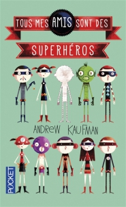 Tous mes amis sont des superhéros Tous mes amis sont des superhéros