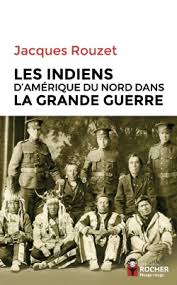 Les Indiens d'Amérique du Nord dans la Grande Guerre, 1917-1 Les Indiens d'Amérique du Nord dans la Grande Guerre, 1917-1