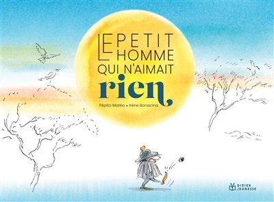Le petit homme qui n'aimait rien Le petit homme qui n'aimait rien