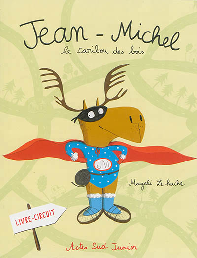 Jean-Michel le caribou des bois. Livre-circuit Jean-Michel le caribou des bois. Livre-circuit
