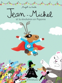 Jean-Michel et la révolution en Poponie Jean-Michel et la révolution en Poponie