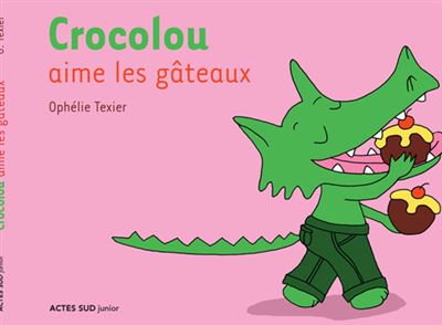 Crocolou aime les gâteaux Crocolou aime les gâteaux