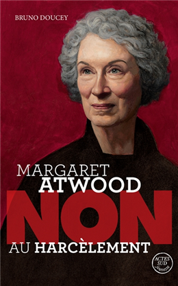 Margaret Atwood : non au harcèlement Margaret Atwood : non au harcèlement