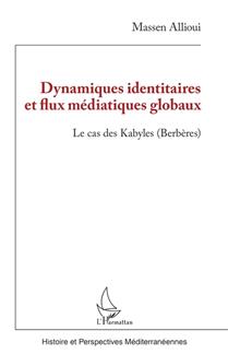 Dynamiques identitaires et flux médiatiques globaux Dynamiques identitaires et flux médiatiques globaux