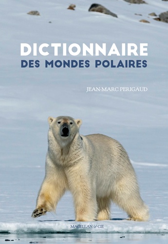 Dictionnaire des mondes polaires Dictionnaire des mondes polaires