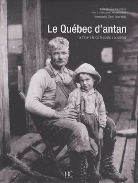 Le Québec d'antan à travers la carte postale ancienne Le Québec d'antan à travers la carte postale ancienne