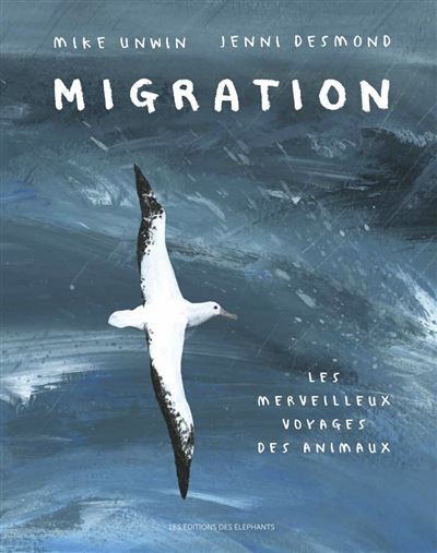 Migration. Le merveilleux voyage des animaux Migration. Le merveilleux voyage des animaux