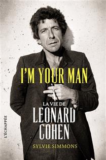 I'm your man. La vie de Léonard Cohen I'm your man. La vie de Léonard Cohen