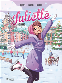 Juliette à Québec La BD Juliette à Québec La BD