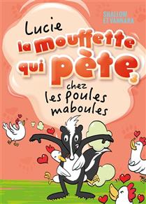 Lucie la mouffette qui pète chez les poules maboules v 03 Lucie la mouffette qui pète chez les poules maboules v 03