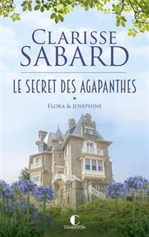 Le secret des agapanthes v 01 Flora & Joséphine Le secret des agapanthes v 01 Flora & Joséphine