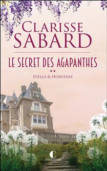 Le secret des agapanthes v 02 Stella & Hortense Le secret des agapanthes v 02 Stella & Hortense