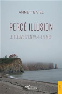 Percé illusion Le fleuve s'en va-t'en mer Percé illusion Le fleuve s'en va-t'en mer
