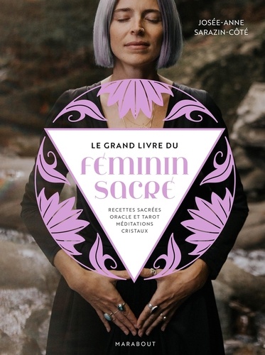 Le grand livre du féminin sacré Le grand livre du féminin sacré
