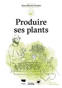 Produire ses plants Produire ses plants