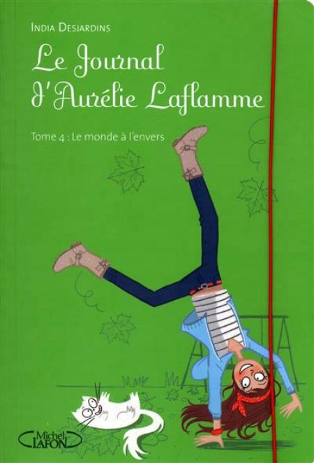 Le journal d'Aurélie Laflamme, tome 4 : Le monde à l'en Le journal d'Aurélie Laflamme, tome 4 : Le monde à l'en