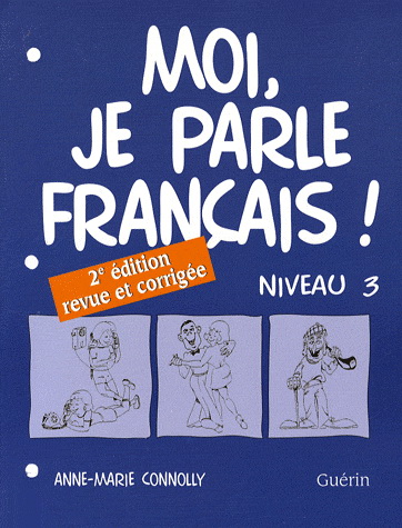 Moi, je parle francais ! Niveau 3 Cahier Moi, je parle francais ! Niveau 3 Cahier