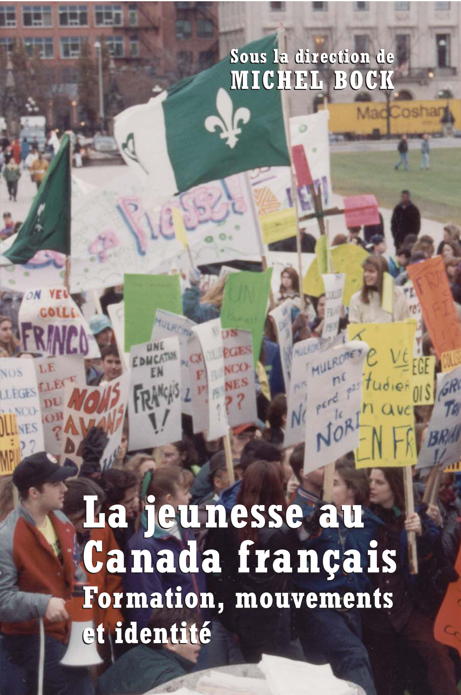 La jeunesse au Canada francais. Formation, mouvements et identité La jeunesse au Canada francais. Formation, mouvements et identité