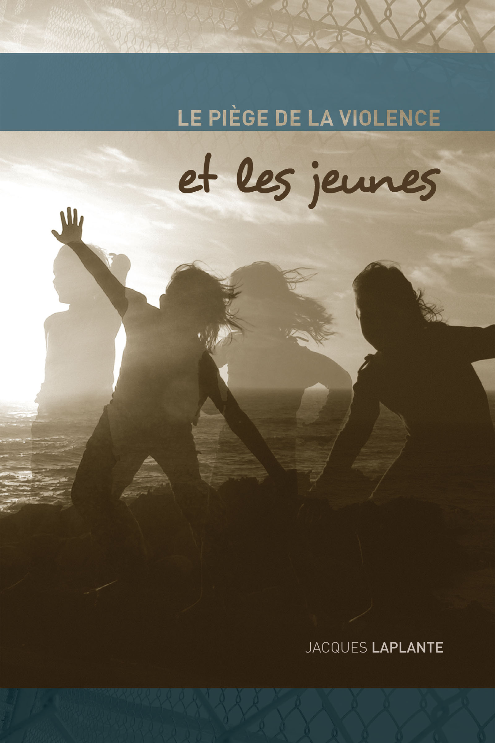 Piège de la violence et les jeunes Piège de la violence et les jeunes