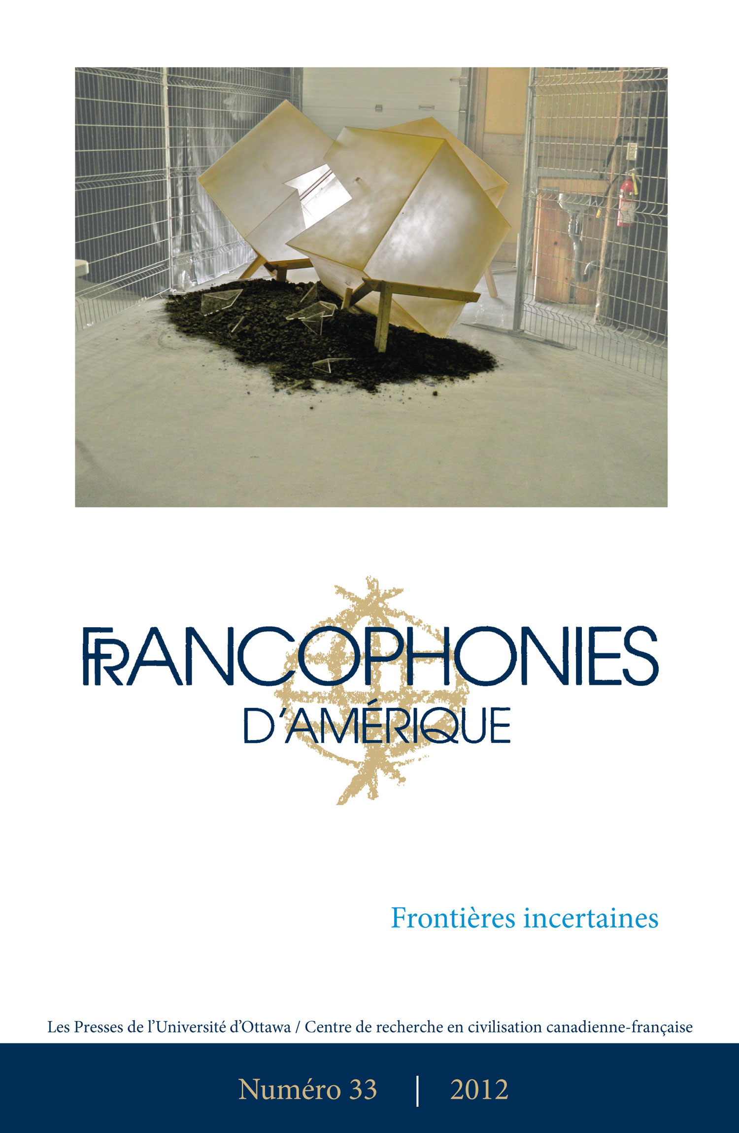 Francophonies d'Amérique Volume 33, Frontières incertaines Francophonies d'Amérique Volume 33, Frontières incertaines