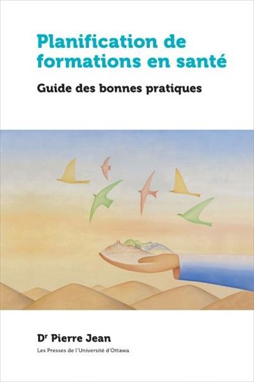 Planification de formations en santé. Guide des bonnes pratiques Planification de formations en santé. Guide des bonnes pratiques