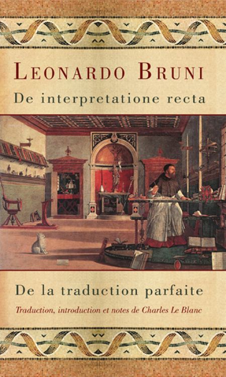 De interpretatione recta. De la traduction parfaite De interpretatione recta. De la traduction parfaite