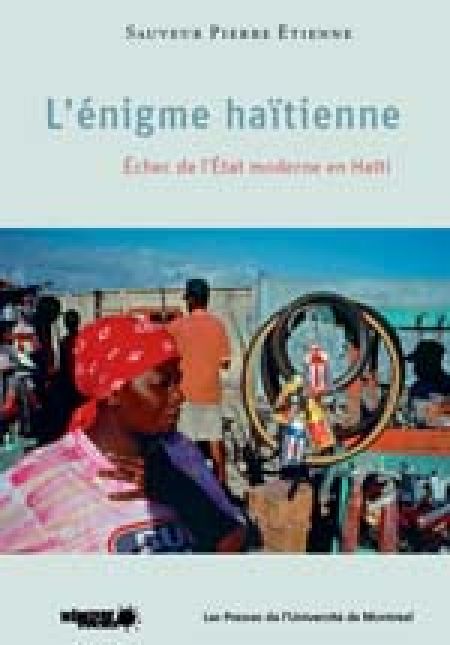 L'énigme haitienne échec de l'état moderne en haiti L'énigme haitienne échec de l'état moderne en haiti