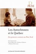 Les Autochtones et le Québec. Des premiers contacts au Plan Nord Les Autochtones et le Québec. Des premiers contacts au Plan Nord