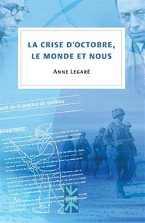 La crise d'Octobre, le monde et nous La crise d'Octobre, le monde et nous