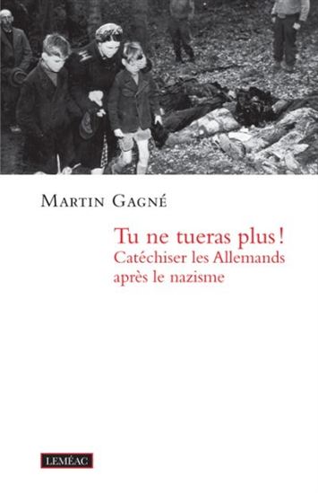 Tu ne tueras plus : catéchiser les allemands après le nazisme Tu ne tueras plus : catéchiser les allemands après le nazisme