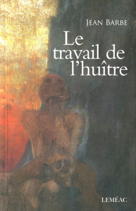Le travail de l'huître Le travail de l'huître