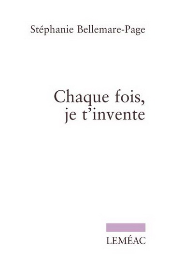 Chaque fois que je t'invente Chaque fois que je t'invente