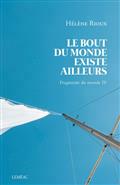 Le bout du monde existe ailleurs Le bout du monde existe ailleurs