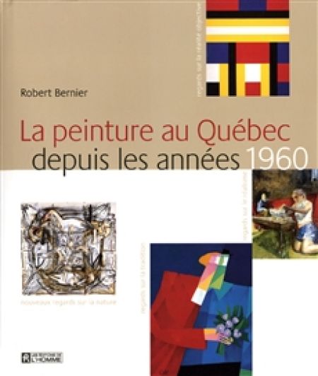 La peinture au quebec depuis les annees 1960 La peinture au quebec depuis les annees 1960