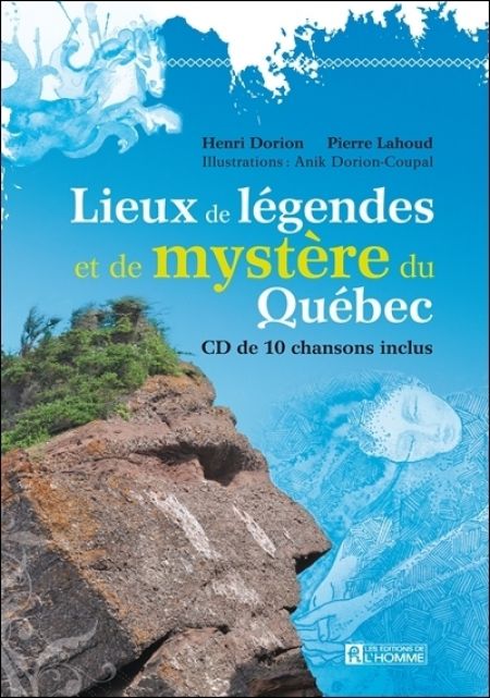 Lieux de légendes et de mystères du Québec Lieux de légendes et de mystères du Québec