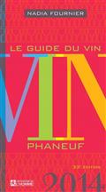 Le guide du vin 2014 : Phaneuf Le guide du vin 2014 : Phaneuf
