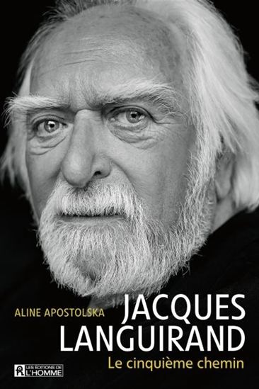Jacques Languirand : Le cinquième chemin Jacques Languirand : Le cinquième chemin